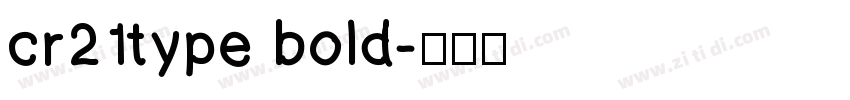 cr21type bold字体转换